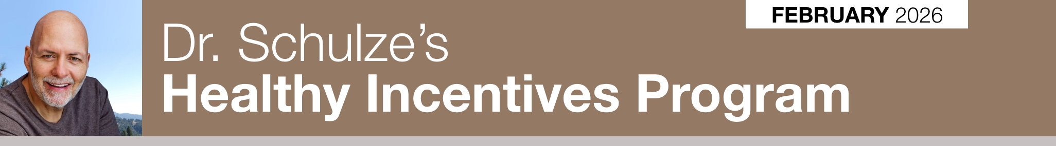 Dr. Schulze's Healthy Incentives Program, February 2026